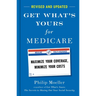 Get What's Yours for Medicare - Revised and Updated: Maximize Your Coverage, Minimize Your Costs