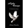 Alpha Omega: A Compilation of Poems