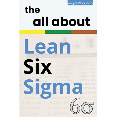 The all about Lean Six Sigma