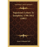 Napoleon's Letters To Josephine, 1796-1812 (1901)