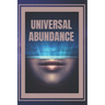 Universal Abundance: The Universal Laws of Prosperity