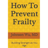 How To Prevent Frailty