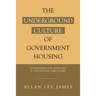 The Underground Culture of Government Housing: An Introspective Look into a Fascinating Subculture