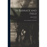 In Barrack and Field; Poems and Sketches of Army Life