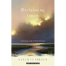 Reclaiming Quiet: Cultivating a Life of Holy Attention