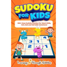 Sudoku For Kids: 350+ Easy Sudoku Puzzles For Smart Kids, 4x4, 6x6 And 9x9 With Solutions!