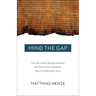 Mind the Gap: How the Jewish Writings Between the Old and New Testament Help Us Understand Jesus