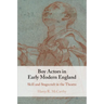 Boy Actors in Early Modern England