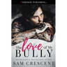The Love of My Bully