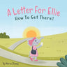 A Letter For Ellie: How To Get There?