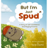 But I'm Just Spud: A Story of Self-Confidence and Playing Pretend