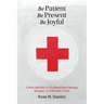 Be Patient, Be Present, Be Joyful: A First-Aid Kit for the Emotional Bumps, Scrapes, and Bruises of Life