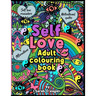 Self Love adult colouring book: Affirmations, self love reminders, motivational quotes