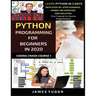 Python Programming For Beginners In 2020: Learn Python In 5 Days with Step-By-Step Guidance, Hands-On Exercises And Solution - Fun Tutorial For Novice
