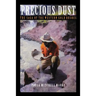 Precious Dust: The Saga of the Western Gold Rushes
