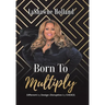 Born to Multiply
