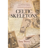 Celtic Skeletons: An Englishman's journey into his Welsh, Cornish and Scottish ancestry