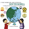 If You Were Me and Lived in... South Korea: A Child's Introduction to Cultures Around the World