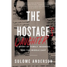 The Hostage's Daughter: A Story of Family, Madness, and the Middle East
