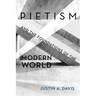 Pietism and the Foundations of the Modern World