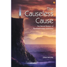 The Causeless Cause: The Eternal Wisdom of Shwetaashwatara Upanishad