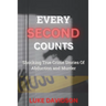 Every Second Counts: Shocking True Crime Stories Of Abduction And Murder