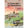 A Toon Built Apo Shenanigans