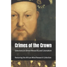 Crimes of the Crown: Selections on British Monarchy and Colonialism