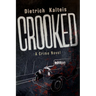 Crooked: A Crime Novel