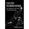Lucid Surrender: The Alchemy of the Soul in Lucid Dreaming