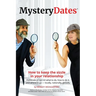 MysteryDates(R): How to keep the sizzle in your relationship-Hundreds of tips on what to do, how to do it, and where to go - locally, n