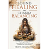 Sound Healing and Chakra Balancing