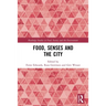 Food, Senses and the City