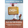 Clip Culture Manual: Must-have business tips to increase clientele, grow profitably, and achieve ultimate success
