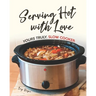 Serving Hot with Love: Yours Truly, Slow Cooker