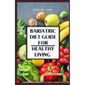 Bariatric Diet Guide for Healthy Living