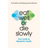 Eat Well or Die Slowly: Your Guide to Metabolic Health