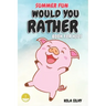 Summer Fun: Would You Rather Book For Kids: Hilarious Would You Rather