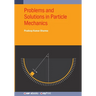 Problems and Solutions in Particle Mechanics