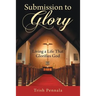 Submission to Glory: Living a Life That Glorifies God