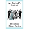 Stress Free Dinner Parties