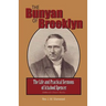 The Bunyan of Brooklyn: The Life and Practical Sermons of Ichabod Spencer