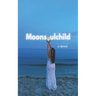 Moonsoulchild: A Memoir