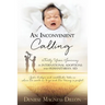 An Inconvenient Calling: A Forty Year Journey in International Adoptions and Humanitarian Aid