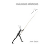 Diálogos Místicos: José Bedia