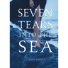 Seven Tears Into the Sea