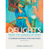 Delights from the Garden of Eden: A Cookbook and History of the Iraqi Cuisine