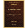 The Apocalypse Of St. John: In A Syriac Version Hitherto Unknown (1897)
