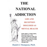 The National Addiction: Lies and Deception Disguised as Mental Health