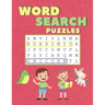 Word Search Puzzles: 105 Fun and Educational Large Print Themed Puzzles For Kids 6+ Improve Vocabulary, Spelling, and Memory For Children.